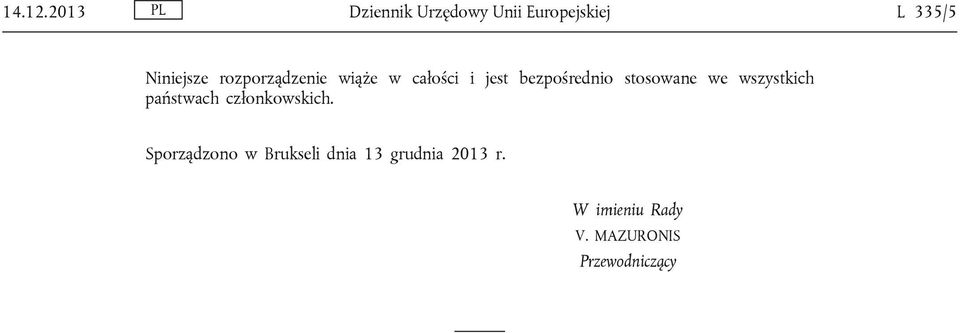 rozporządzenie wiąże w całości i jest bezpośrednio stosowane we