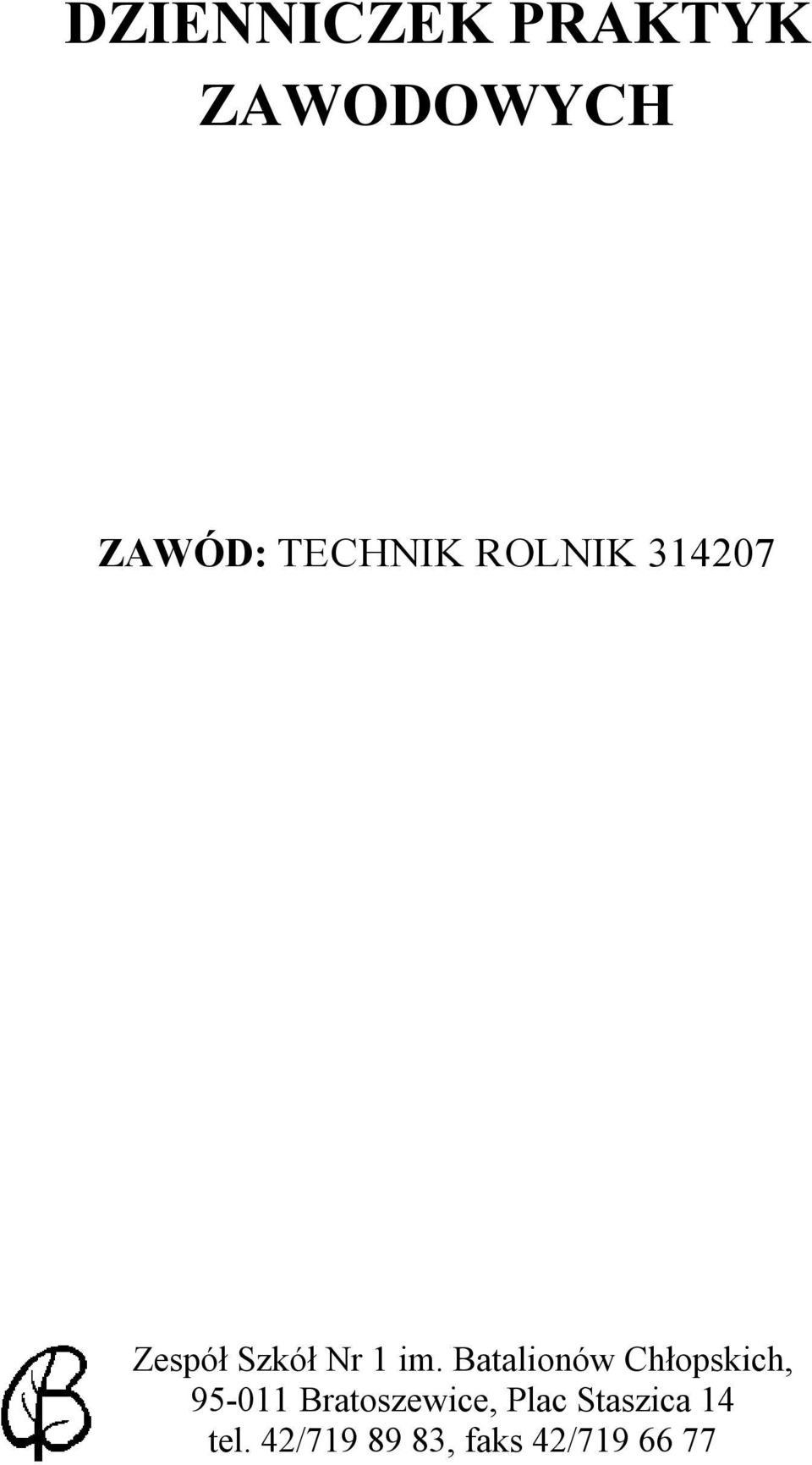 Batalionów Chłopskich, 95-011 Bratoszewice,