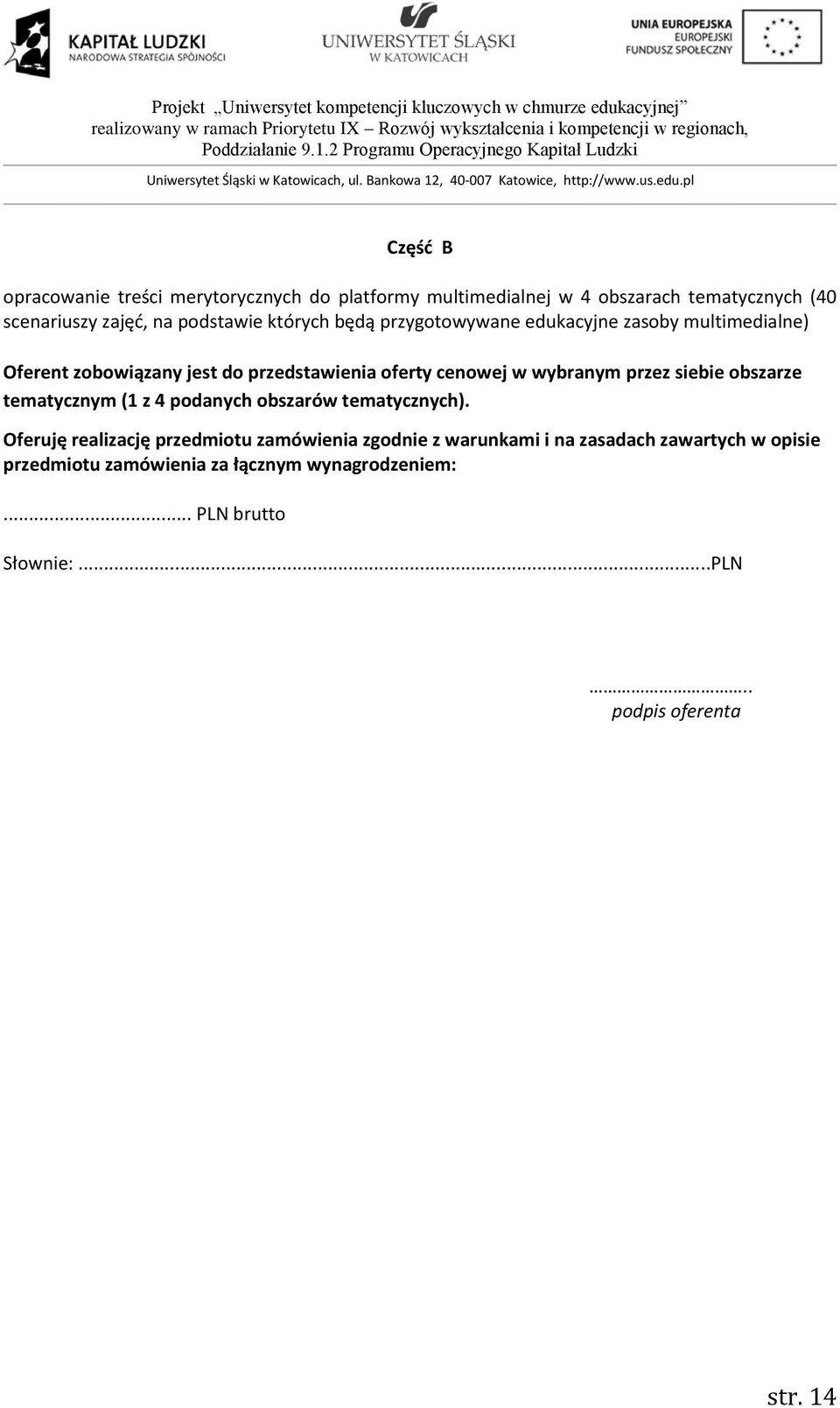 przez siebie obszarze tematycznym (1 z 4 podanych obszarów tematycznych).