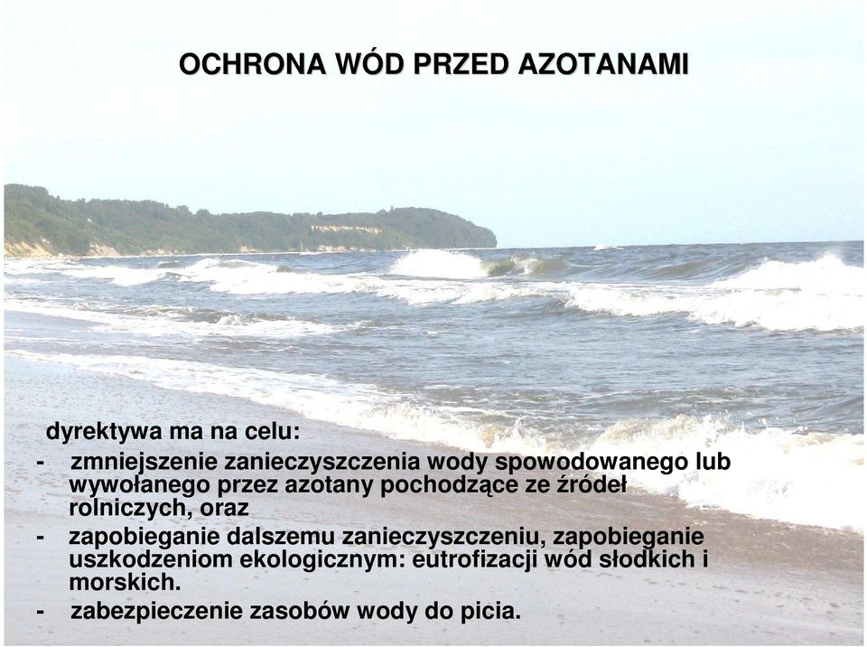 źródeł rolniczych, oraz - zapobieganie dalszemu zanieczyszczeniu, zapobieganie