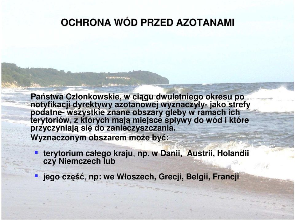 mają miejsce spływy do wód i które przyczyniają się do zanieczyszczania.