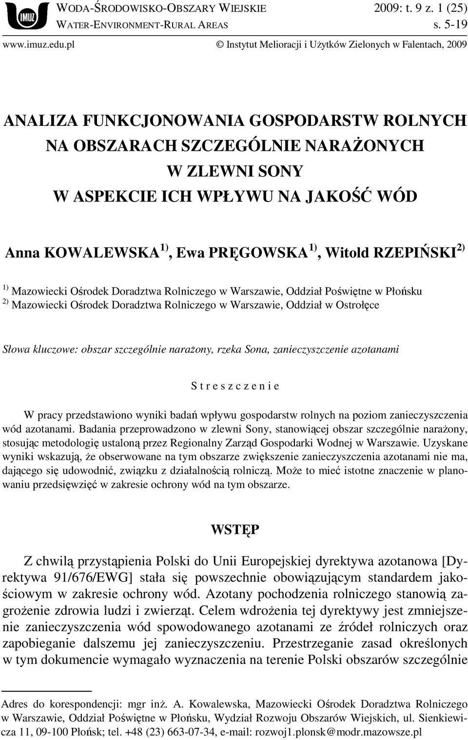 KOWALEWSKA 1), Ewa PRĘGOWSKA 1), Witold RZEPIŃSKI 2) 1) Mazowiecki Doradztwa Rolniczego w Warszawie, Oddział Poświętne w Płońsku 2) Mazowiecki Doradztwa Rolniczego w Warszawie, Oddział w Ostrołęce