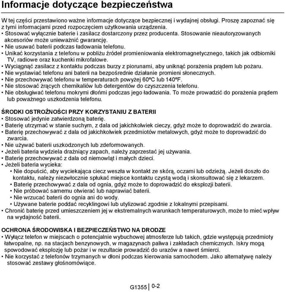 Stosowanie nieautoryzowanych akcesoriów może unieważnić gwarancję. Nie usuwać baterii podczas ładowania telefonu.