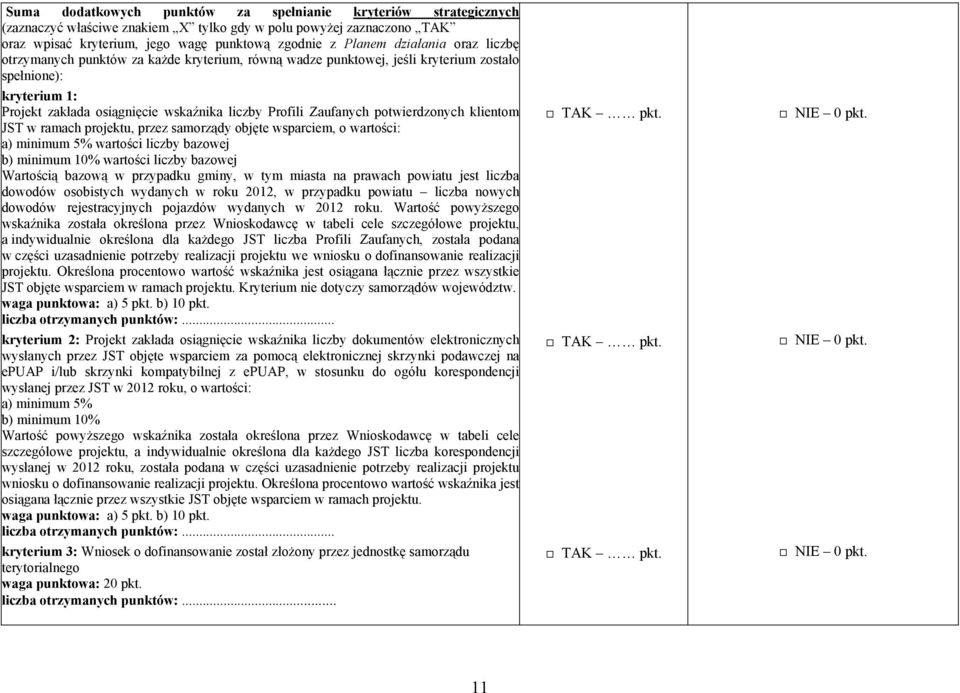 potwierdzonych klientom JST w ramach projektu, przez samorządy objęte wsparciem, o wartości: a) minimum 5% wartości liczby bazowej b) minimum 10% wartości liczby bazowej Wartością bazową w przypadku