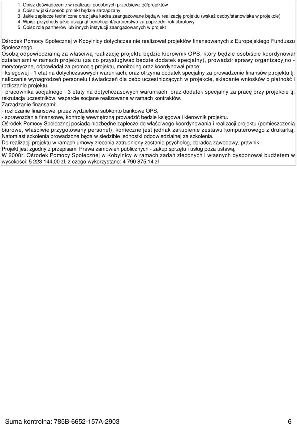 Wpisz przychody jakie osiągnął beneficjent/partnerstwo za poprzedni rok obrotowy 5.