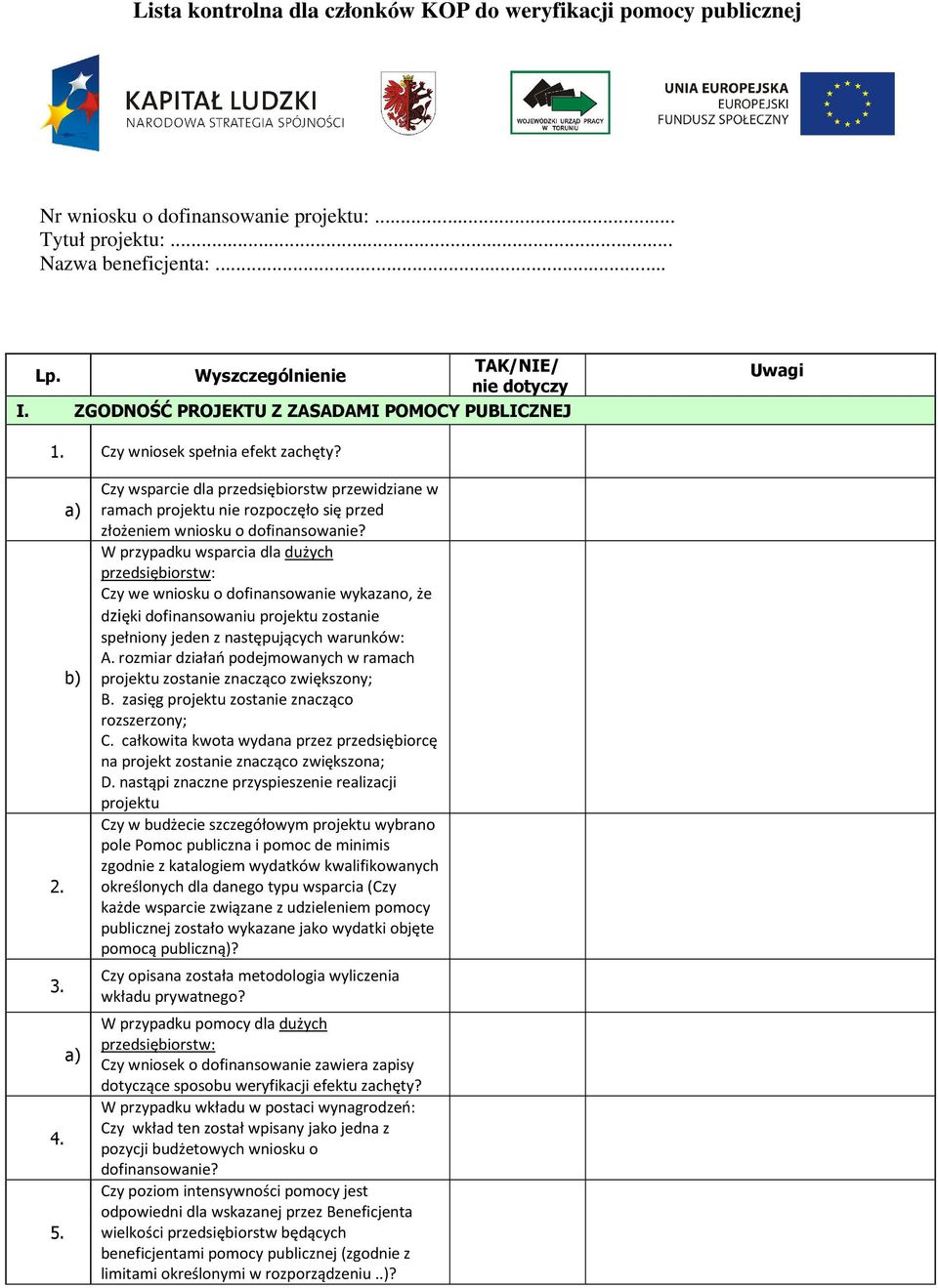 Czy wsparcie dla przedsiębiorstw przewidziane w ramach projektu nie rozpoczęło się przed złożeniem wniosku o dofinansowanie?