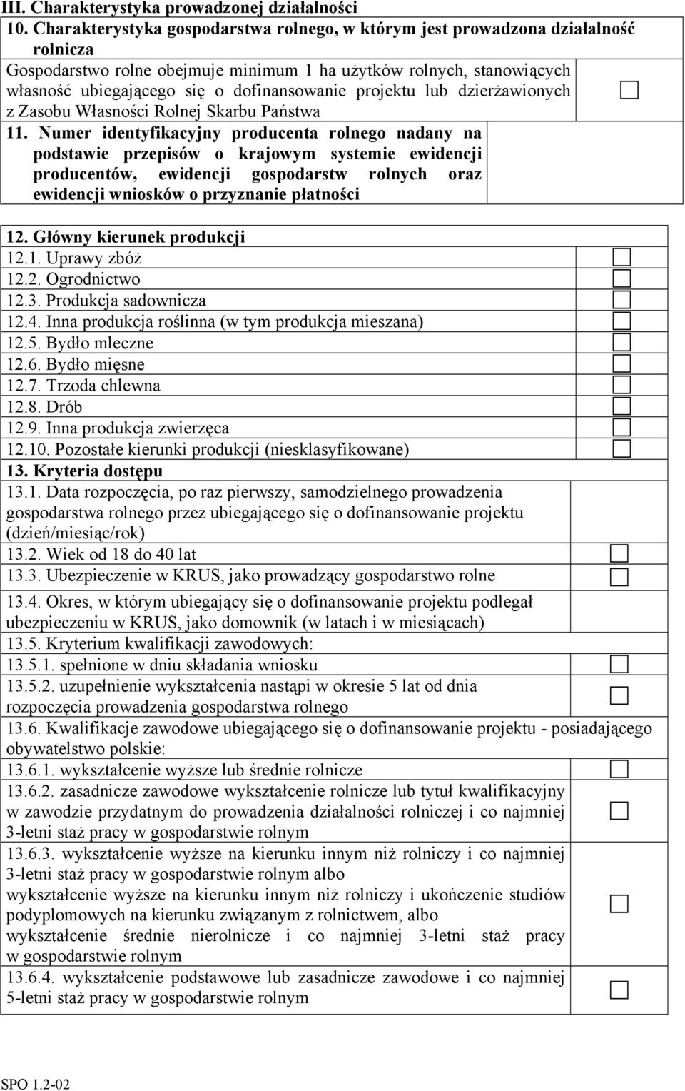 projektu lub dzierżawionych z Zasobu Własności Rolnej Skarbu Państwa 11.