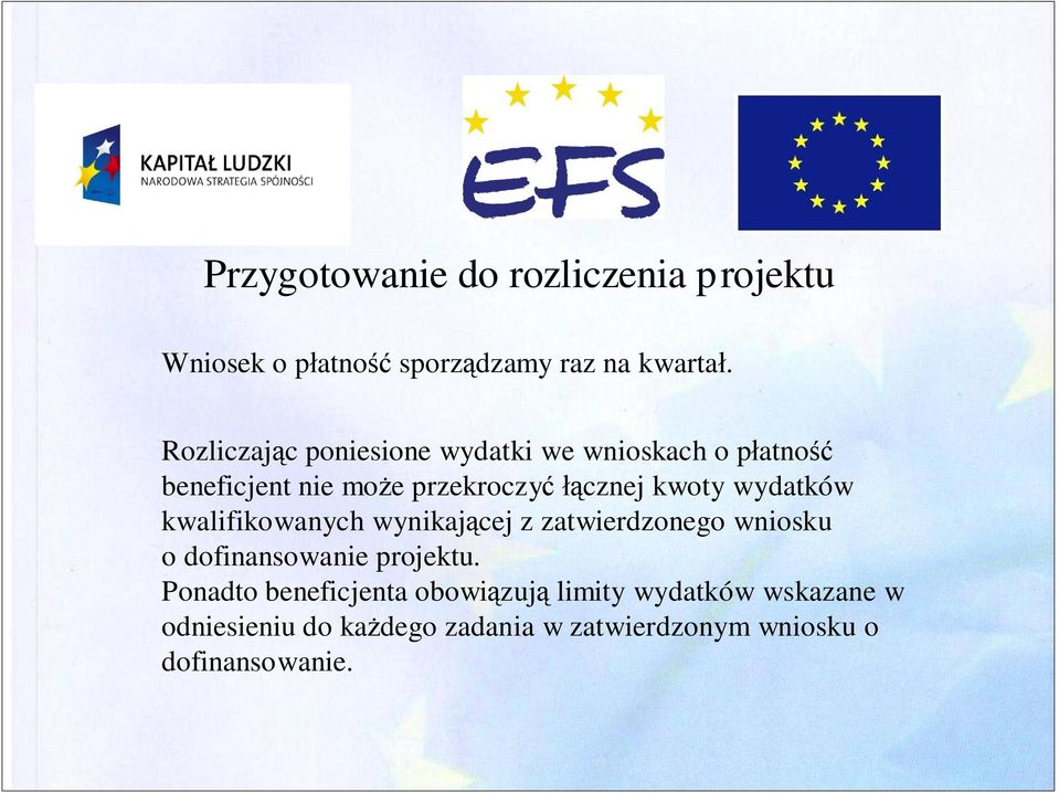 wydatków kwalifikowanych wynikającej z zatwierdzonego wniosku o dofinansowanie projektu.