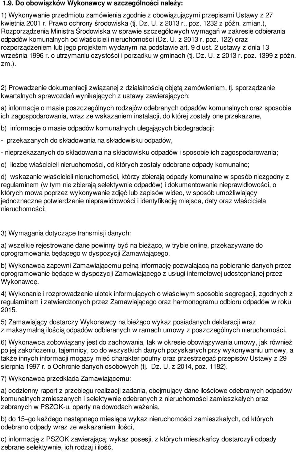 9 d ust. 2 ustawy z dnia 13 września 1996 r. o utrzymaniu czystości i porządku w gminach (tj. Dz. U. z 2013 r. poz. 1399 z późn. zm.).