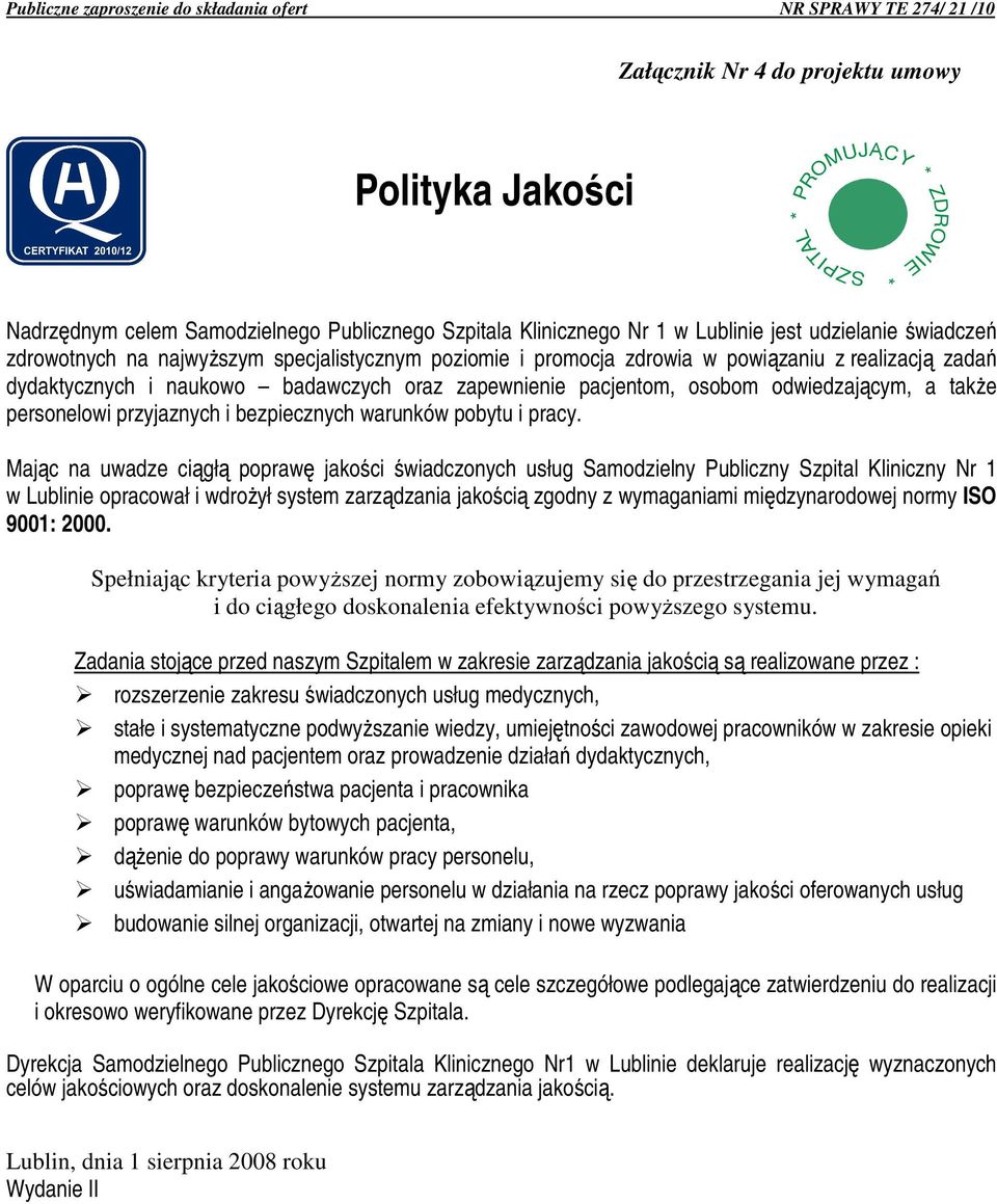 przyjaznych i bezpiecznych warunków pobytu i pracy.