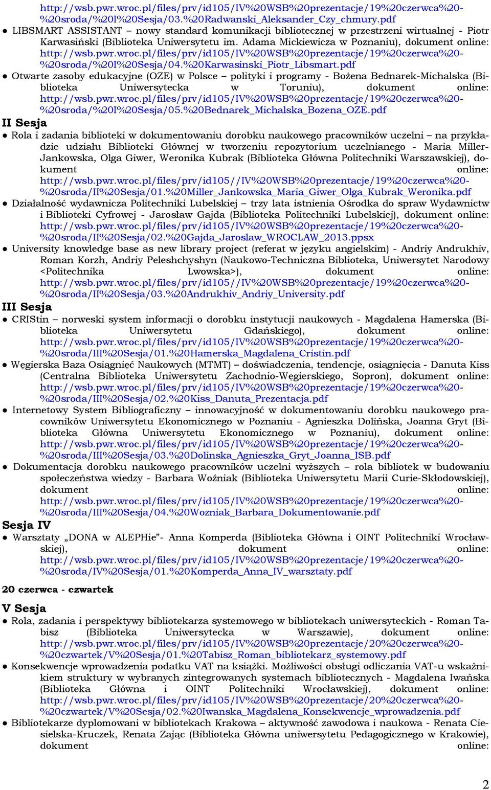 pdf Otwarte zasoby edukacyjne (OZE) w Polsce polityki i programy - Bożena Bednarek-Michalska (Biblioteka Uniwersytecka w Toruniu), dokument online: %20sroda/%20I%20Sesja/05.