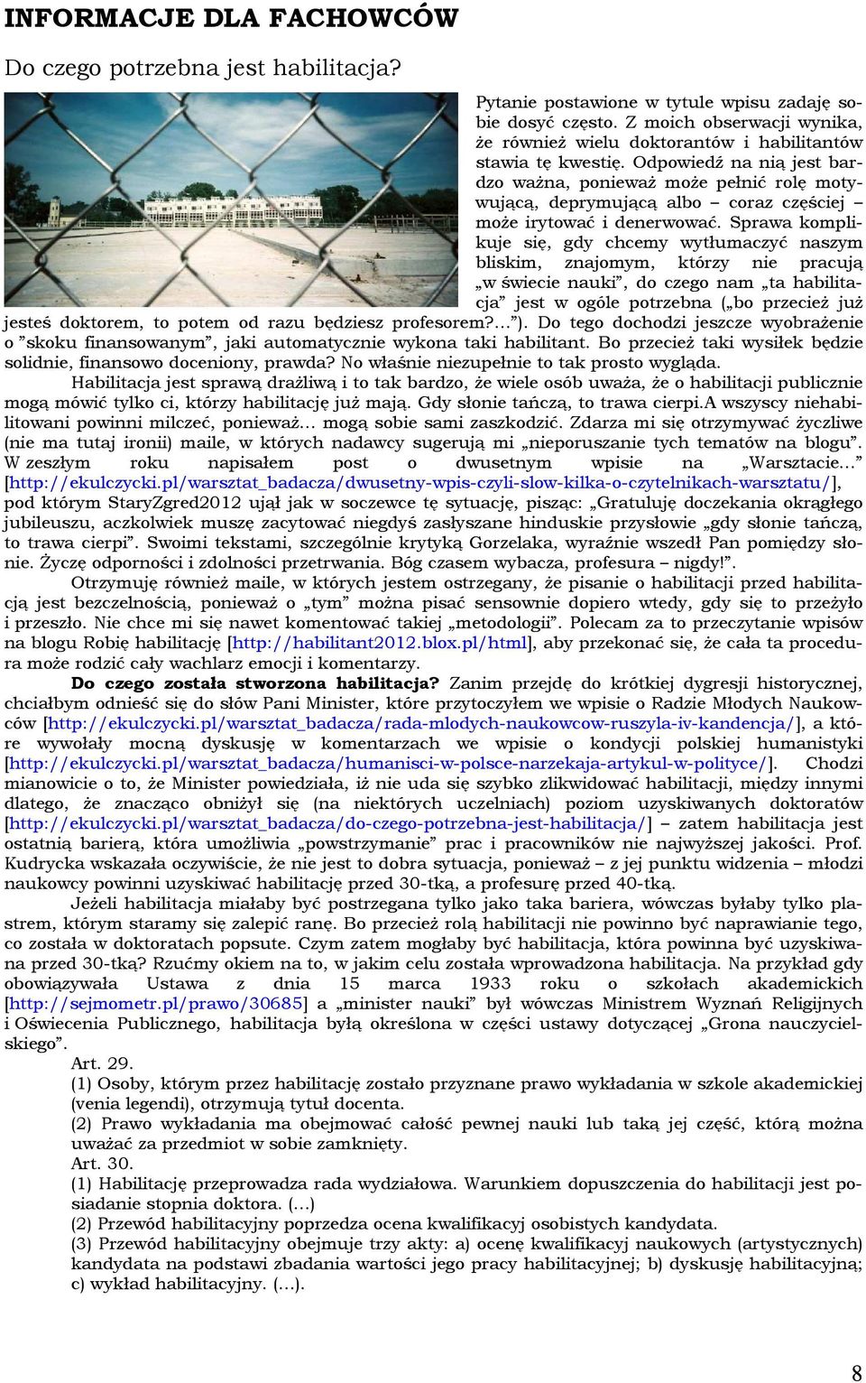 Odpowiedź na nią jest bardzo ważna, ponieważ może pełnić rolę motywującą, deprymującą albo coraz częściej może irytować i denerwować.