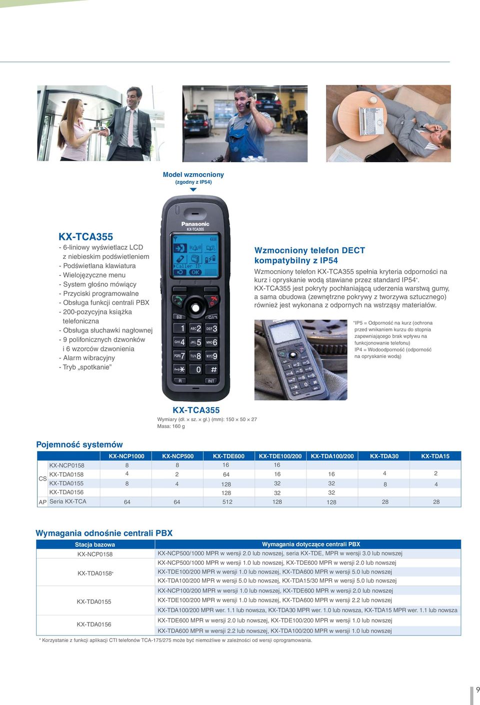 telefon DECT kompatybilny z IP5 Wzmocniony telefon KX-TCA355 spełnia kryteria odporności na kurz i opryskanie wodą stawiane przez standard IP5*.