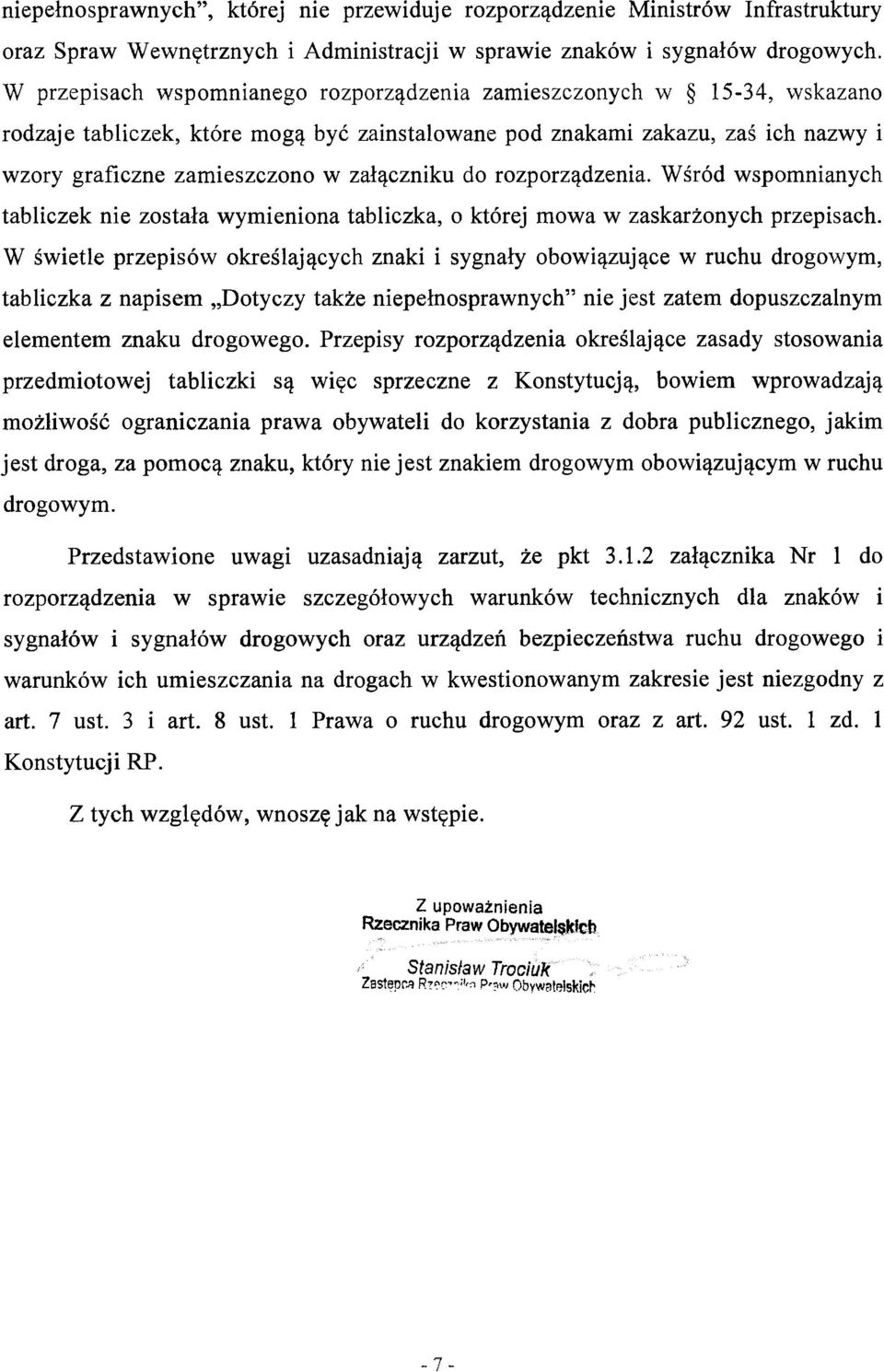 do rozporządzenia. W śród wspomnianych tabliczek nie została wymieniona tabliczka, o której mowa w zaskarżonych przepisach.