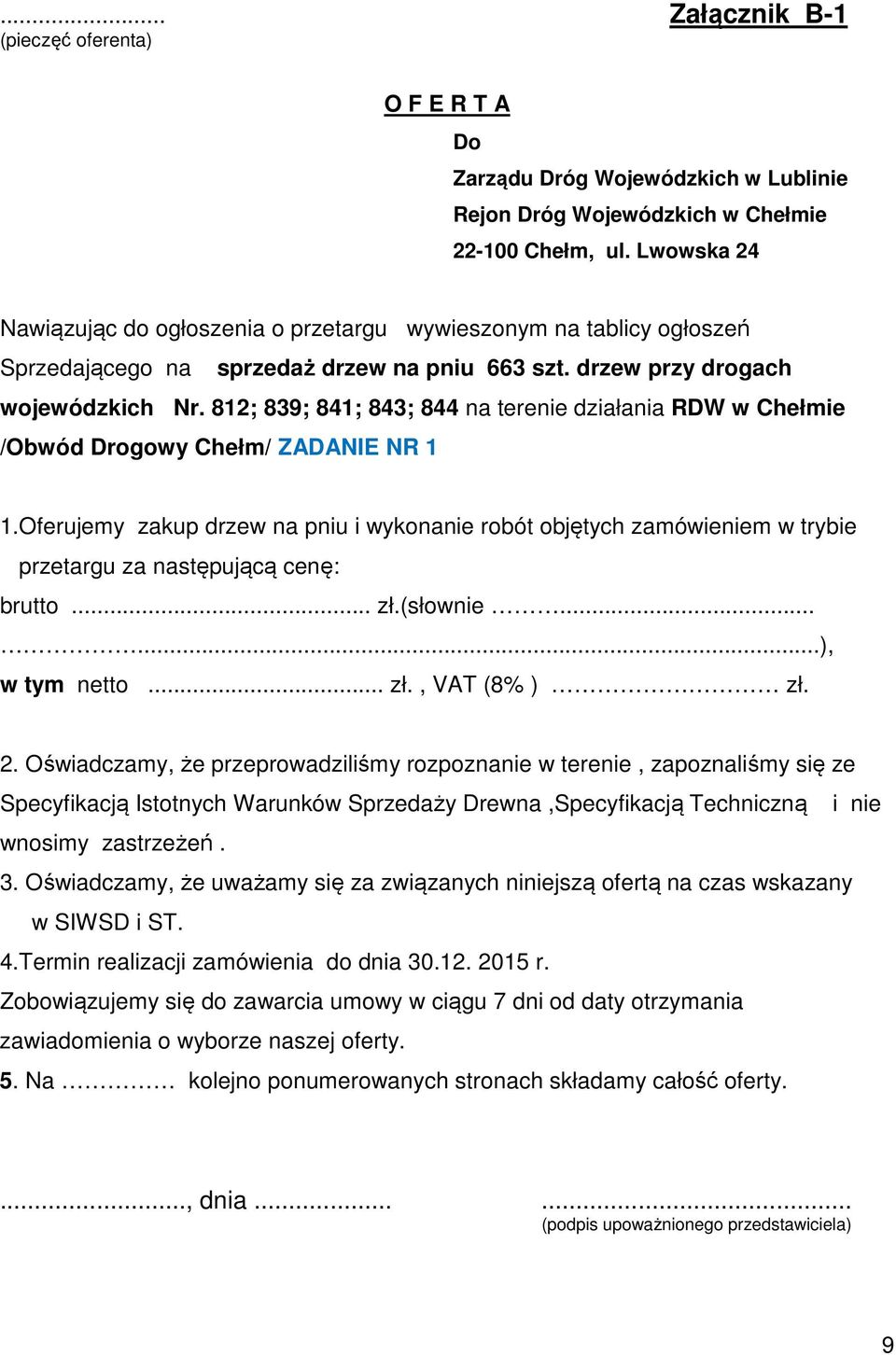 812; 839; 841; 843; 844 na terenie działania RDW w Chełmie /Obwód Drogowy Chełm/ ZADANIE NR 1 1.