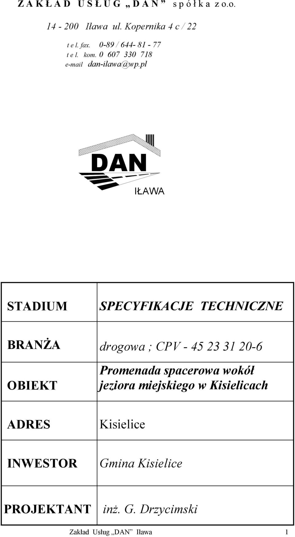pl DAN IŁAWA STADIUM SPECYFIKACJE TECHNICZNE BRANŻA drogowa ; CPV - 45 23 31 20-6 OBIEKT Promenada