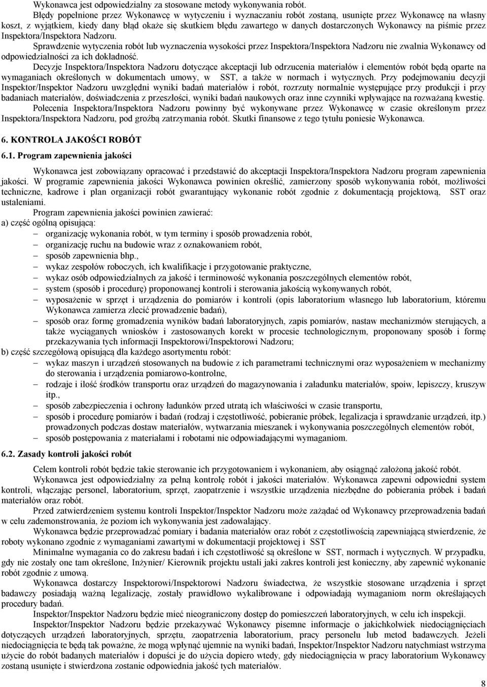 dostarczonych Wykonawcy na piśmie przez Inspektora/Inspektora Nadzoru.