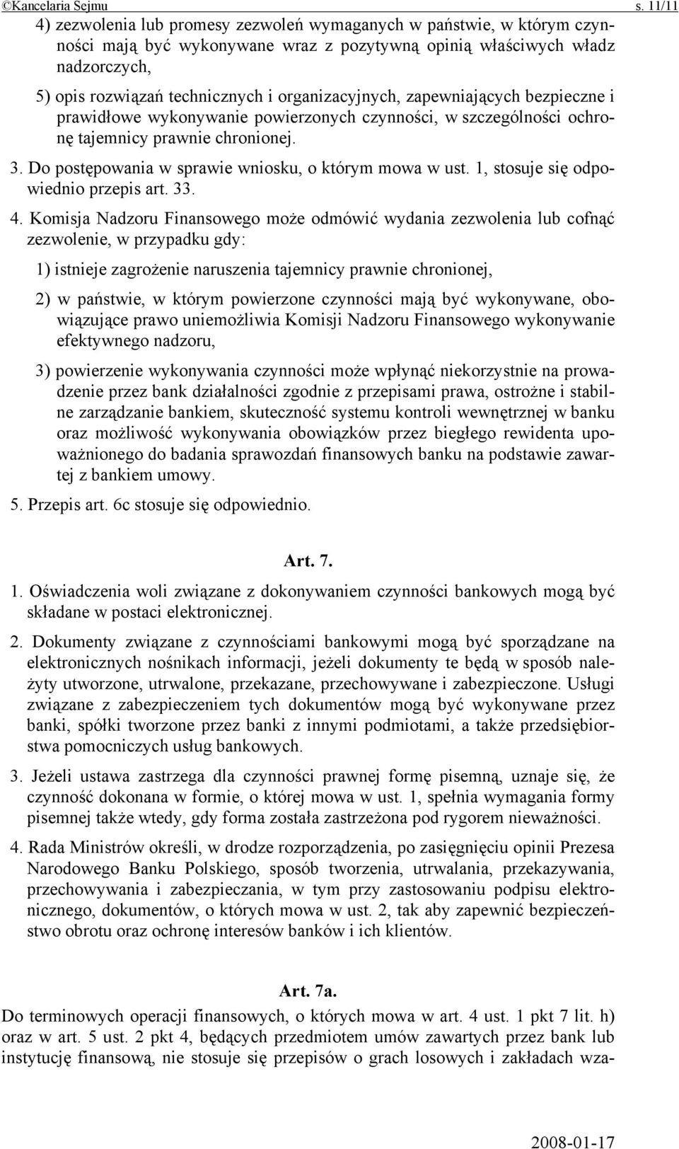 organizacyjnych, zapewniających bezpieczne i prawidłowe wykonywanie powierzonych czynności, w szczególności ochronę tajemnicy prawnie chronionej. 3.