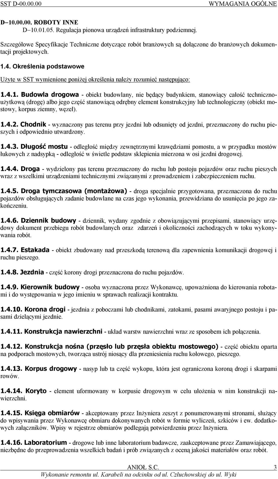 Określenia podstawowe Użyte w SST wymienione poniżej określenia należy rozumieć następująco: 1.
