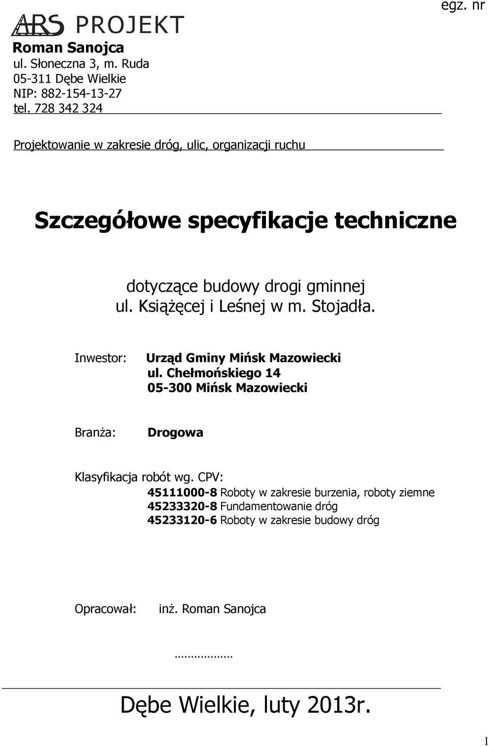 Książęcej i Leśnej w m. Stojadła. Inwestor: Urząd Gminy Mińsk Mazowiecki ul.