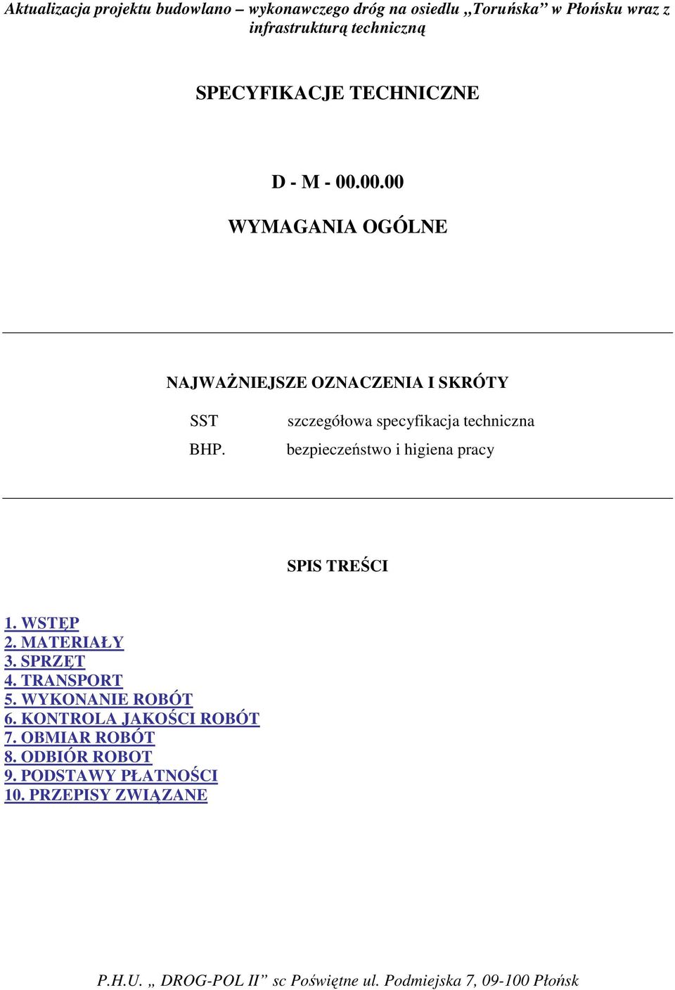 szczegółowa specyfikacja techniczna bezpieczeństwo i higiena pracy SPIS TREŚCI 1. WSTĘP 2.