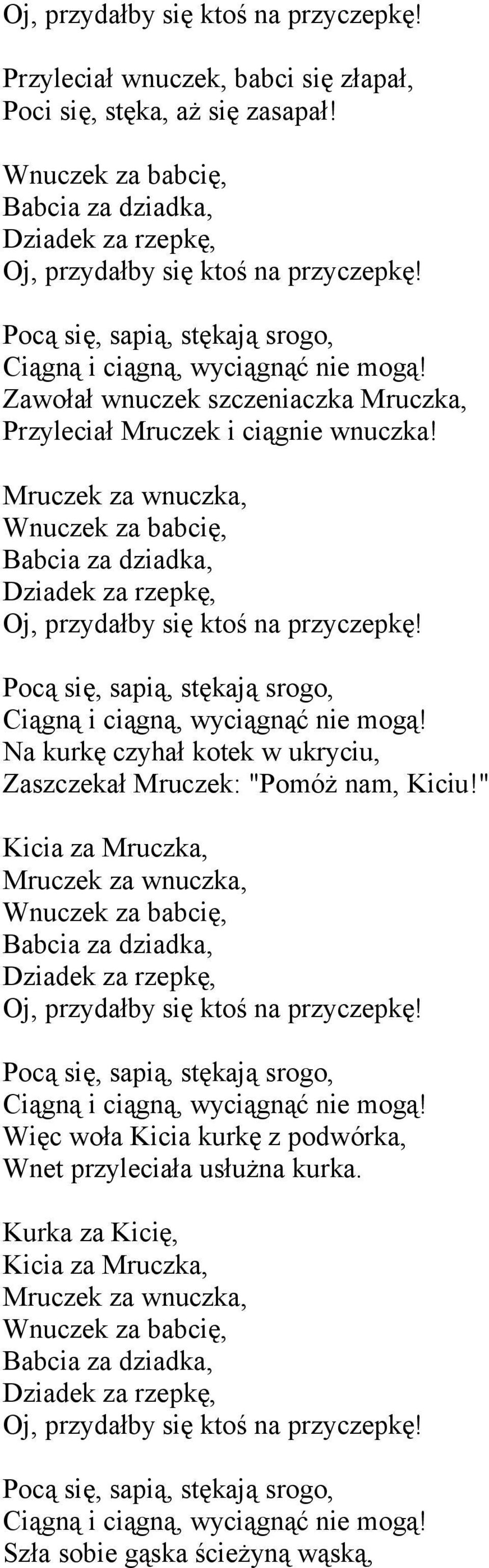 Na kurkę czyhał kotek w ukryciu, Zaszczekał Mruczek: "Pomóż nam, Kiciu!