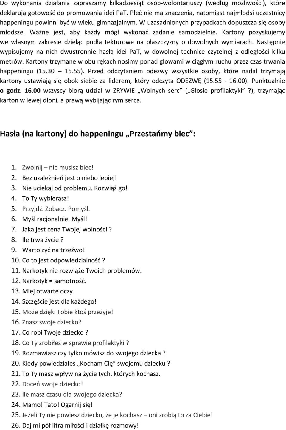 Ważne jest, aby każdy mógł wykonać zadanie samodzielnie. Kartony pozyskujemy we własnym zakresie dzieląc pudła tekturowe na płaszczyzny o dowolnych wymiarach.