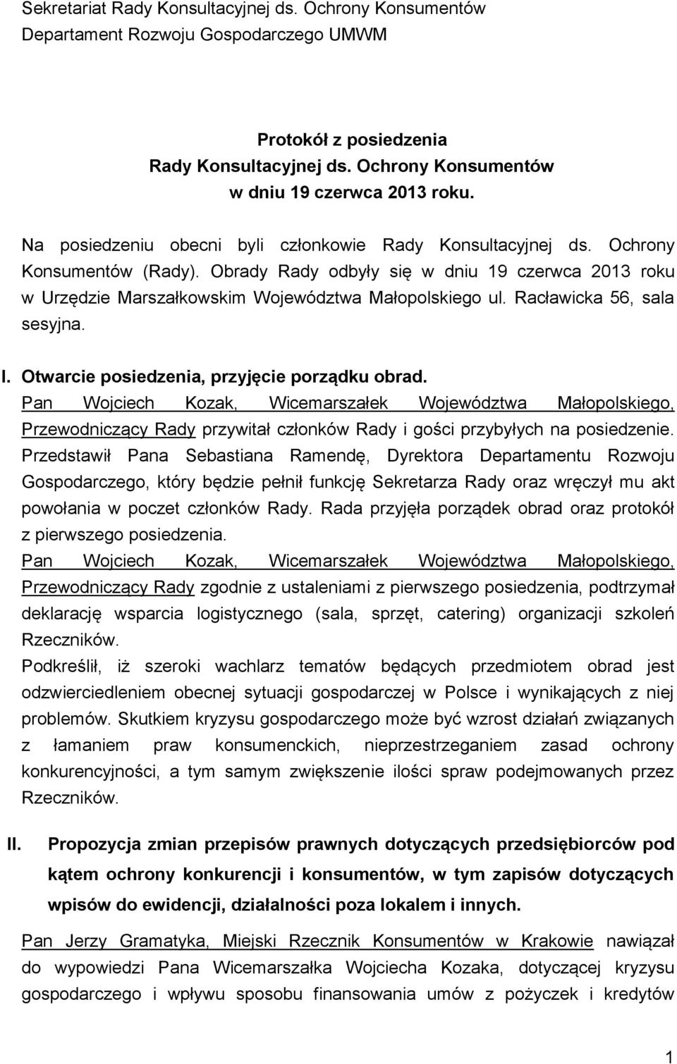 Racławicka 56, sala sesyjna. I. Otwarcie posiedzenia, przyjęcie porządku obrad.