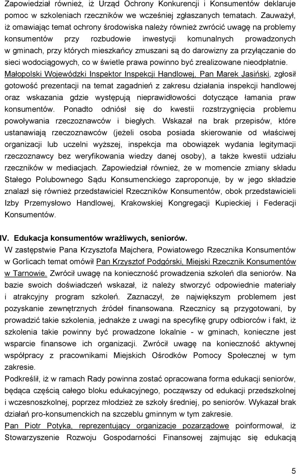 do darowizny za przyłączanie do sieci wodociągowych, co w świetle prawa powinno być zrealizowane nieodpłatnie.