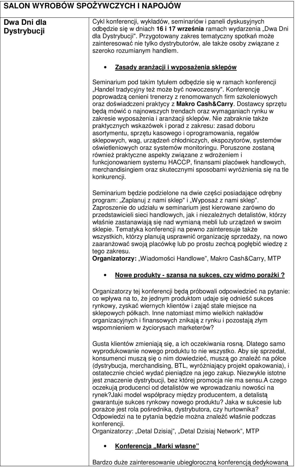 Zasady aranŝacji i wyposaŝenia sklepów Seminarium pod takim tytułem odbędzie się w ramach konferencji Handel tradycyjny teŝ moŝe być nowoczesny".