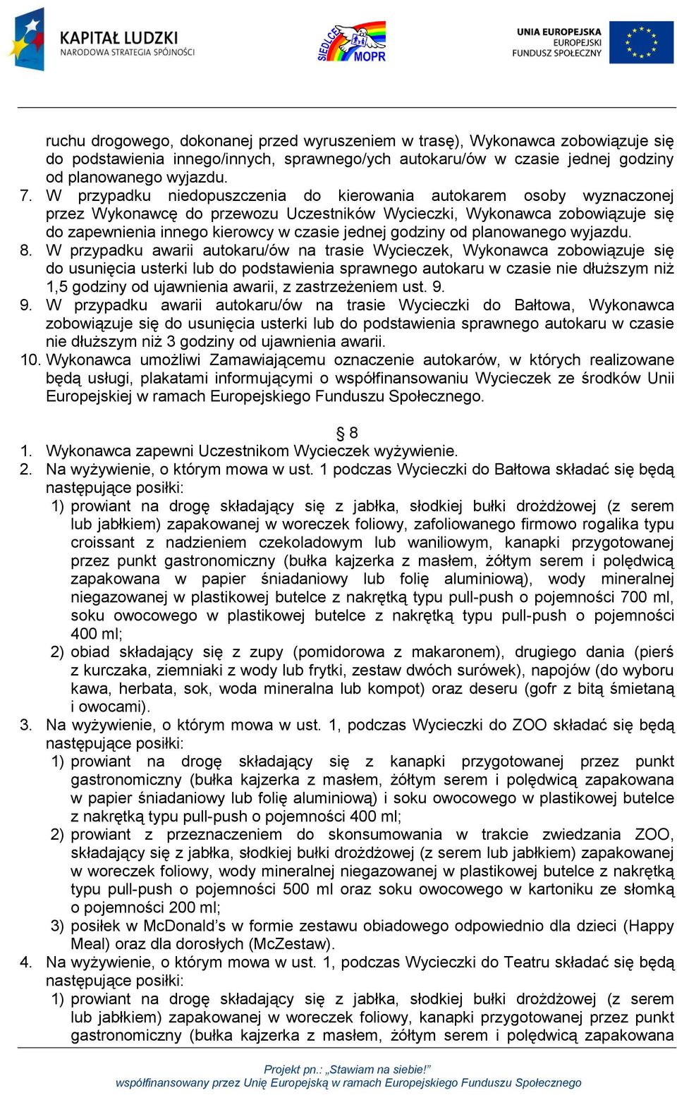 godziny od planowanego wyjazdu. 8.