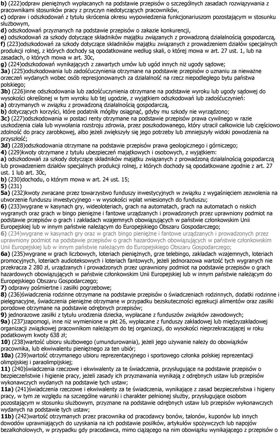 majątku związanych z prowadzoną działalnością gospodarczą, f (223odszkodowań za szkody dotyczące składników majątku związanych z prowadzeniem działów specjalnych produkcji rolnej, z których dochody