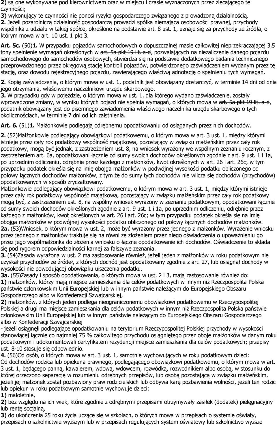 1, uznaje się za przychody ze źródła, o którym mowa w art. 10 ust. 1 pkt 3. Art. 5c. (501.