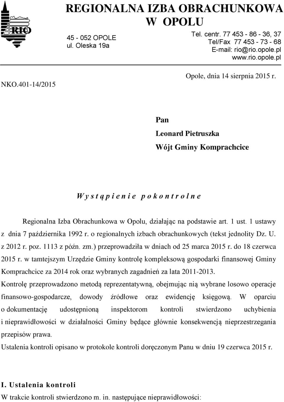 1 ust. 1 ustawy z dnia 7 października 1992 r. o regionalnych izbach obrachunkowych (tekst jednolity Dz. U. z 2012 r. poz. 1113 z późn. zm.) przeprowadziła w dniach od 25 marca 2015 r.