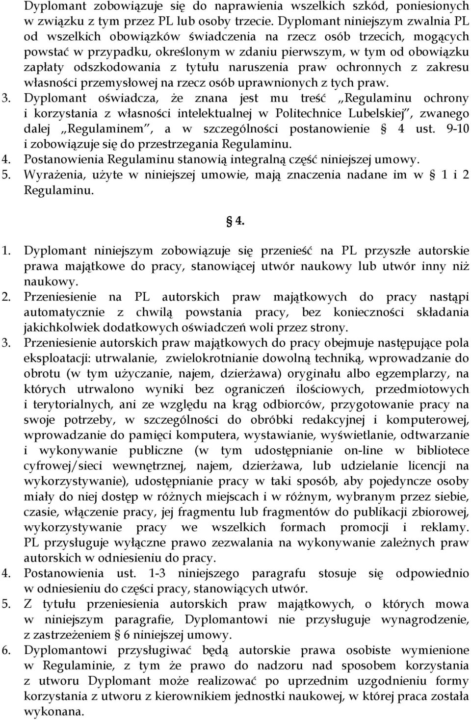 tytułu naruszenia praw ochronnych z zakresu własności przemysłowej na rzecz osób uprawnionych z tych praw. 3.