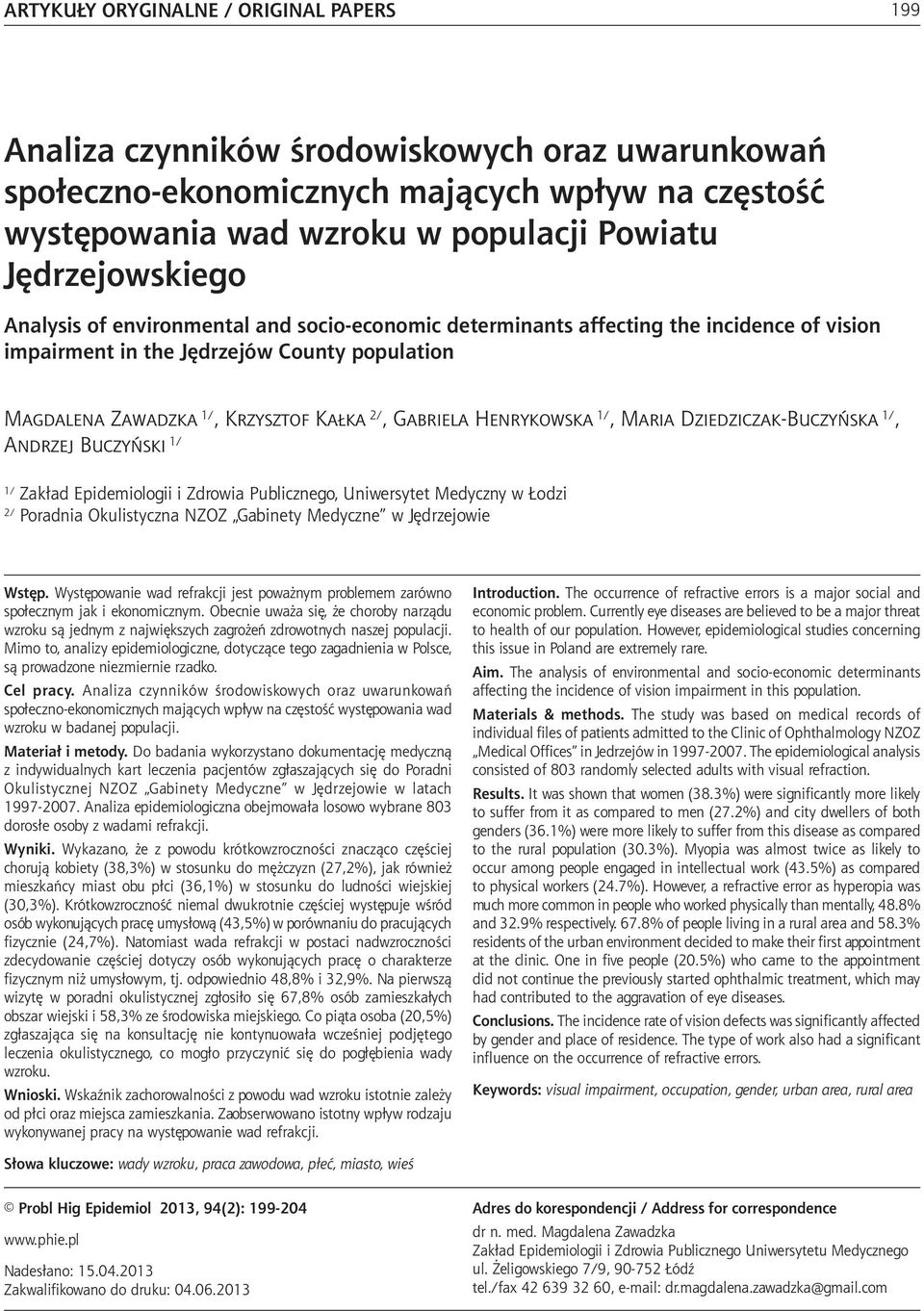 socio-economic determinants affecting the incidence of vision impairment in the Jędrzejów County population Magdalena Zawadzka 1/, Krzysztof Kałka 2/, Gabriela Henrykowska 1/, Maria