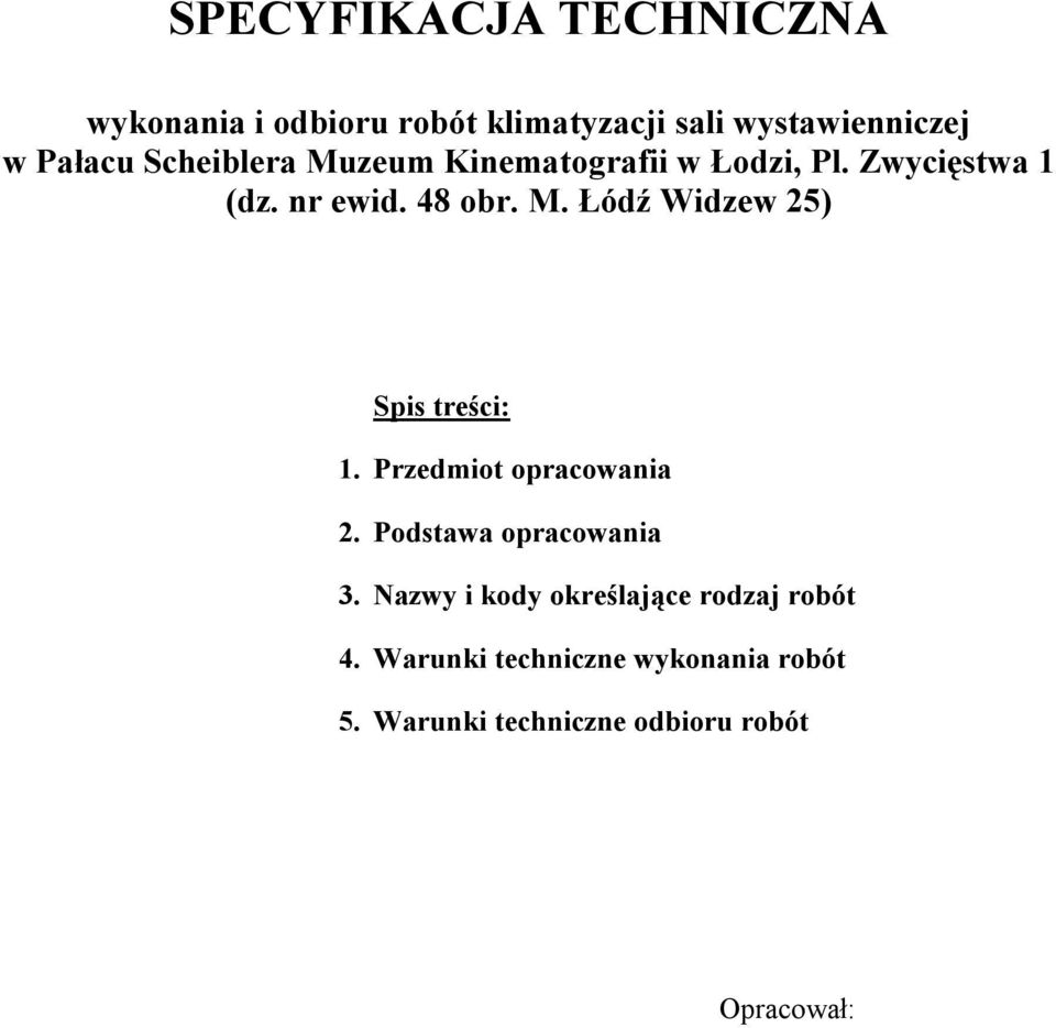 Przedmiot opracowania 2. Podstawa opracowania 3. Nazwy i kody określające rodzaj robót 4.