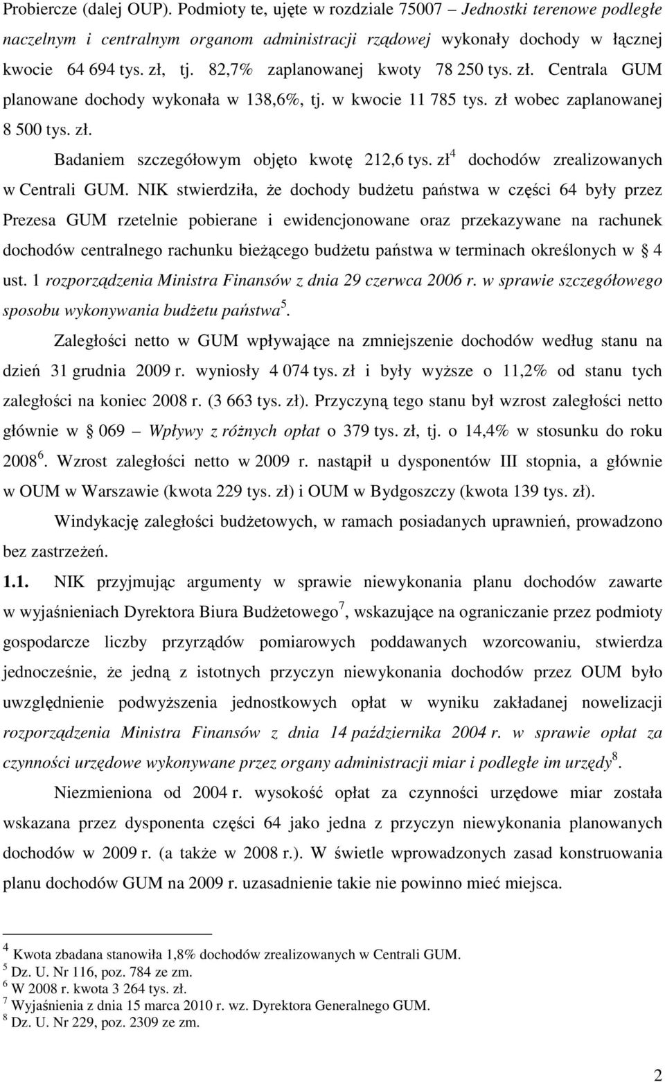 zł 4 dochodów zrealizowanych w Centrali GUM.