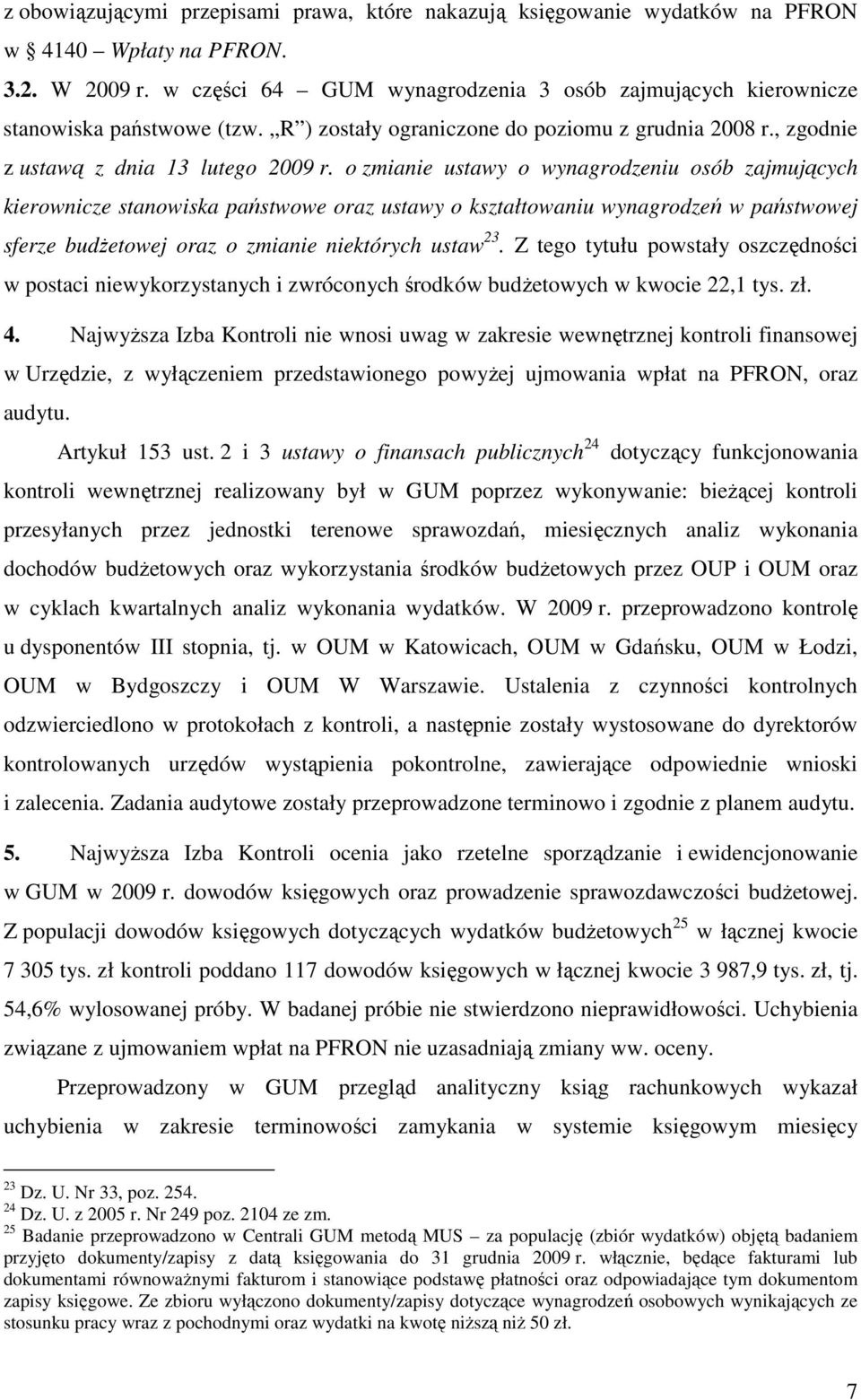 o zmianie ustawy o wynagrodzeniu osób zajmujących kierownicze stanowiska państwowe oraz ustawy o kształtowaniu wynagrodzeń w państwowej sferze budŝetowej oraz o zmianie niektórych ustaw 23.