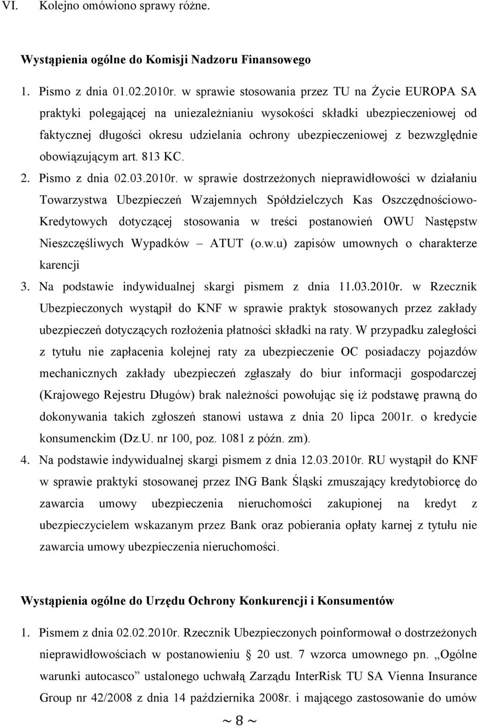 bezwzględnie obowiązującym art. 813 KC. 2. Pismo z dnia 02.03.2010r.