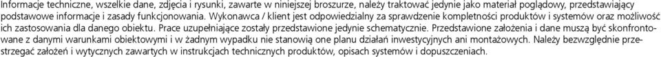 Prace uzupełniające zostały przedstawione jedynie schematycznie.