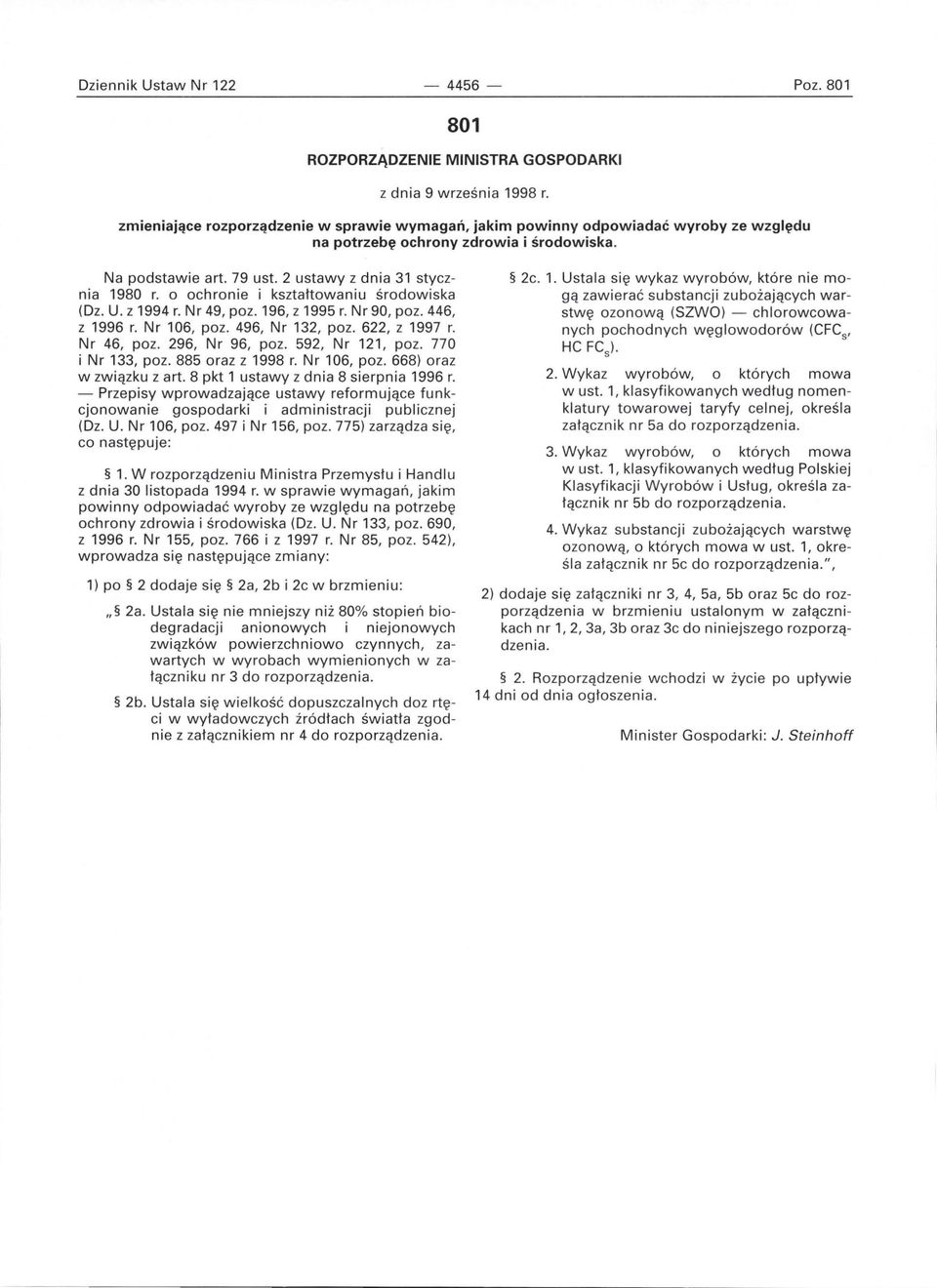 o ochronie i kształtowaniu środowiska (Dz. U. z 1994 r. Nr 49, poz. 196, z 1995 r. Nr 90, poz. 446, z 1996 r. Nr 106, poz. 496, Nr 132, poz. 622, z 1997 r. Nr 46, poz. 296, Nr 96, poz.