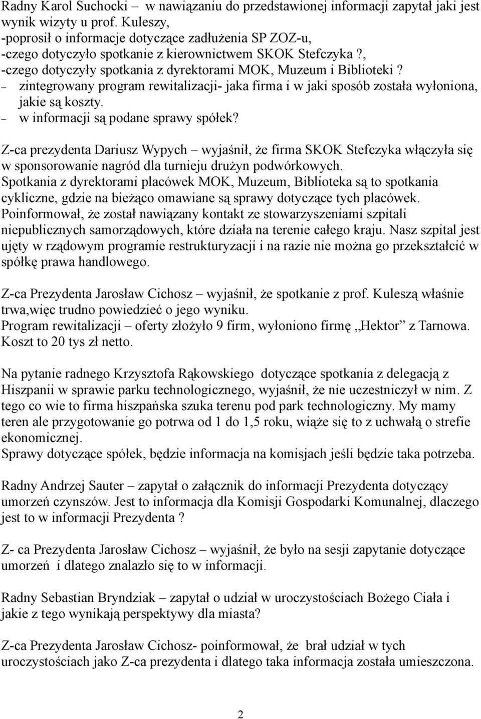 zintegrowany program rewitalizacji- jaka firma i w jaki sposób została wyłoniona, jakie są koszty. w informacji są podane sprawy spółek?