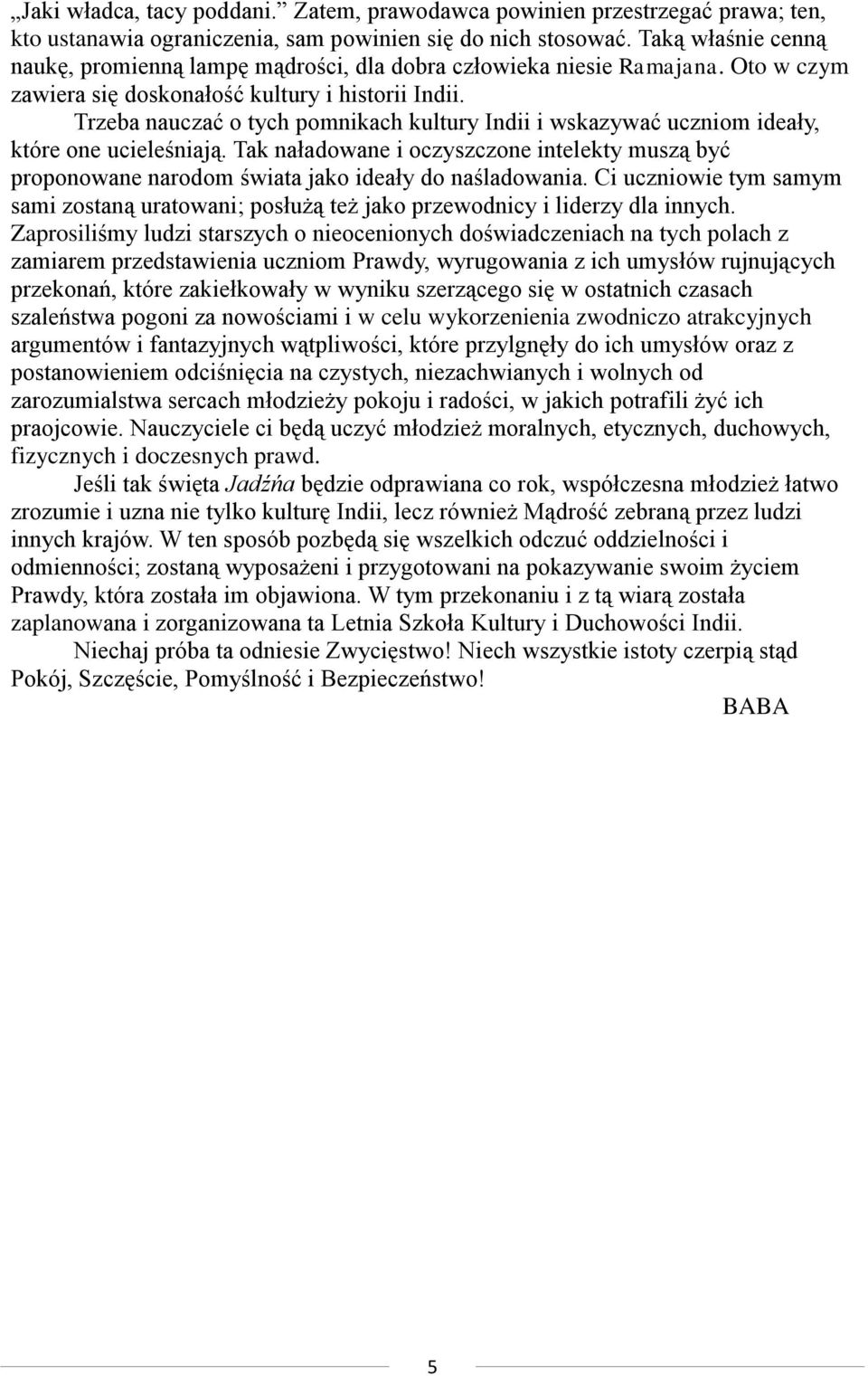 Trzeba nauczać o tych pomnikach kultury Indii i wskazywać uczniom ideały, które one ucieleśniają.