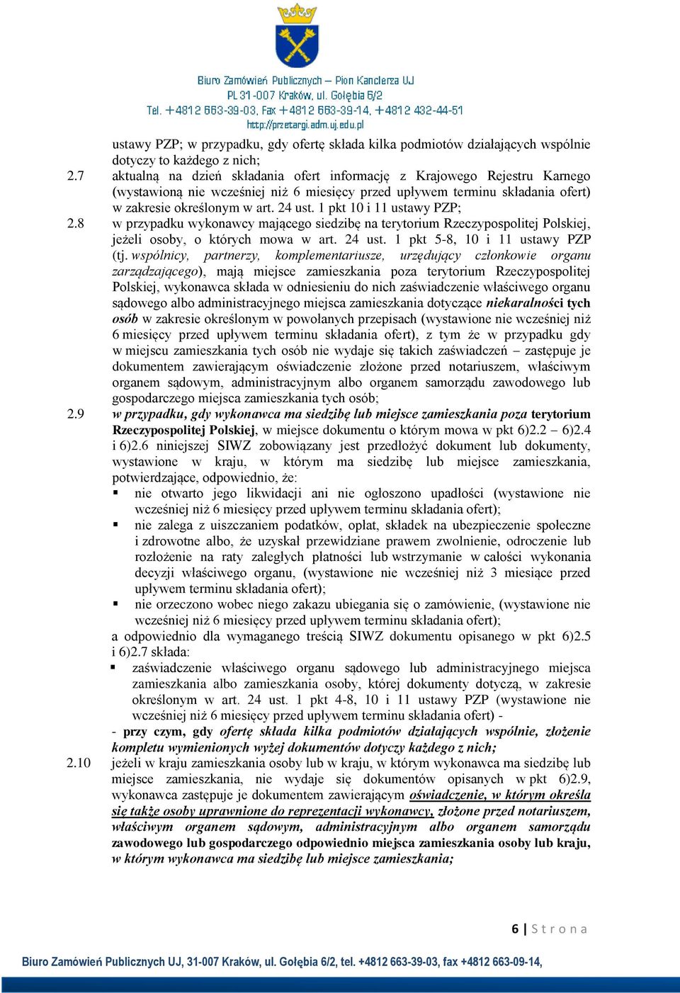 1 pkt 10 i 11 ustawy PZP; 2.8 w przypadku wykonawcy mającego siedzibę na terytorium Rzeczypospolitej Polskiej, jeżeli osoby, o których mowa w art. 24 ust. 1 pkt 5-8, 10 i 11 ustawy PZP (tj.