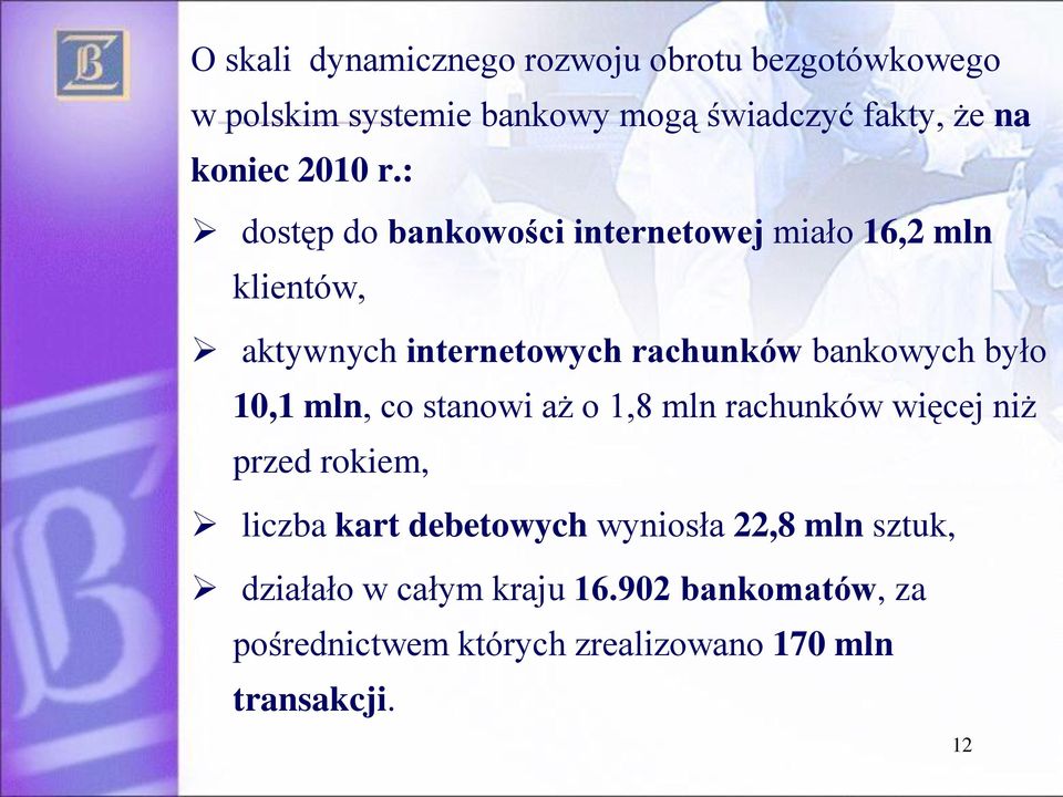 : dostęp do bankowości internetowej miało 16,2 mln klientów, aktywnych internetowych rachunków bankowych było