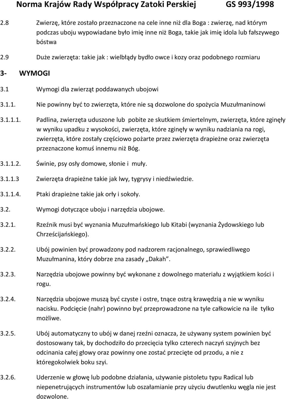 1.1.1. Padlina, zwierzęta uduszone lub pobite ze skutkiem śmiertelnym, zwierzęta, które zginęły w wyniku upadku z wysokości, zwierzęta, które zginęły w wyniku nadziania na rogi, zwierzęta, które