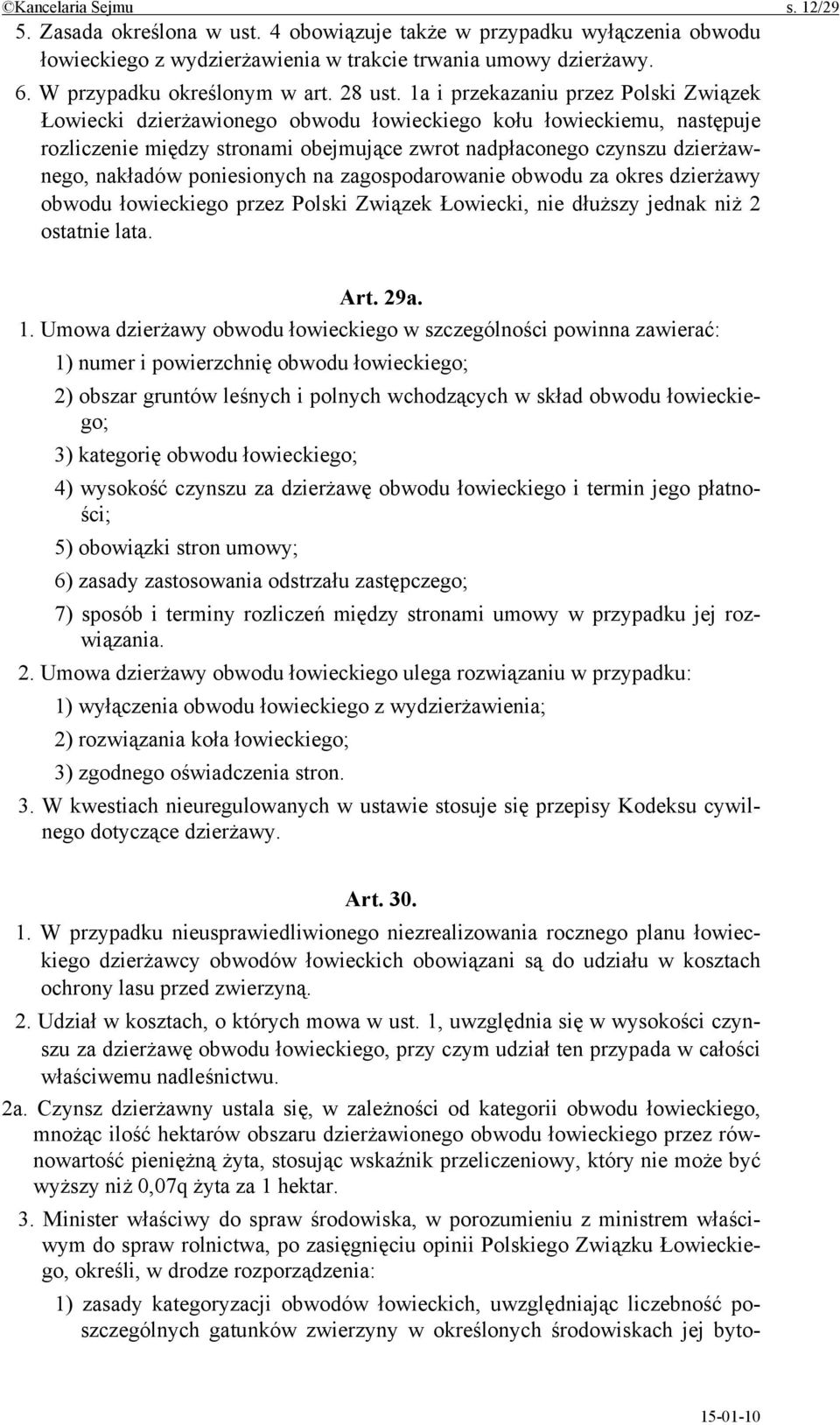 1a i przekazaniu przez Polski Związek Łowiecki dzierżawionego obwodu łowieckiego kołu łowieckiemu, następuje rozliczenie między stronami obejmujące zwrot nadpłaconego czynszu dzierżawnego, nakładów