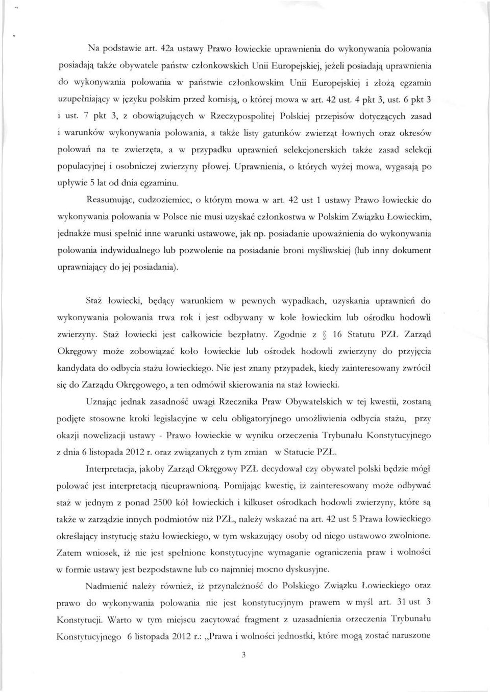 członkowskim Unii Europejskiej i złożą egzamin uzupełniający w języku polskim przed komisją, o której mowa w art. 42 ust. 4 pkt 3, ust. 6 pkt 3 i ust.