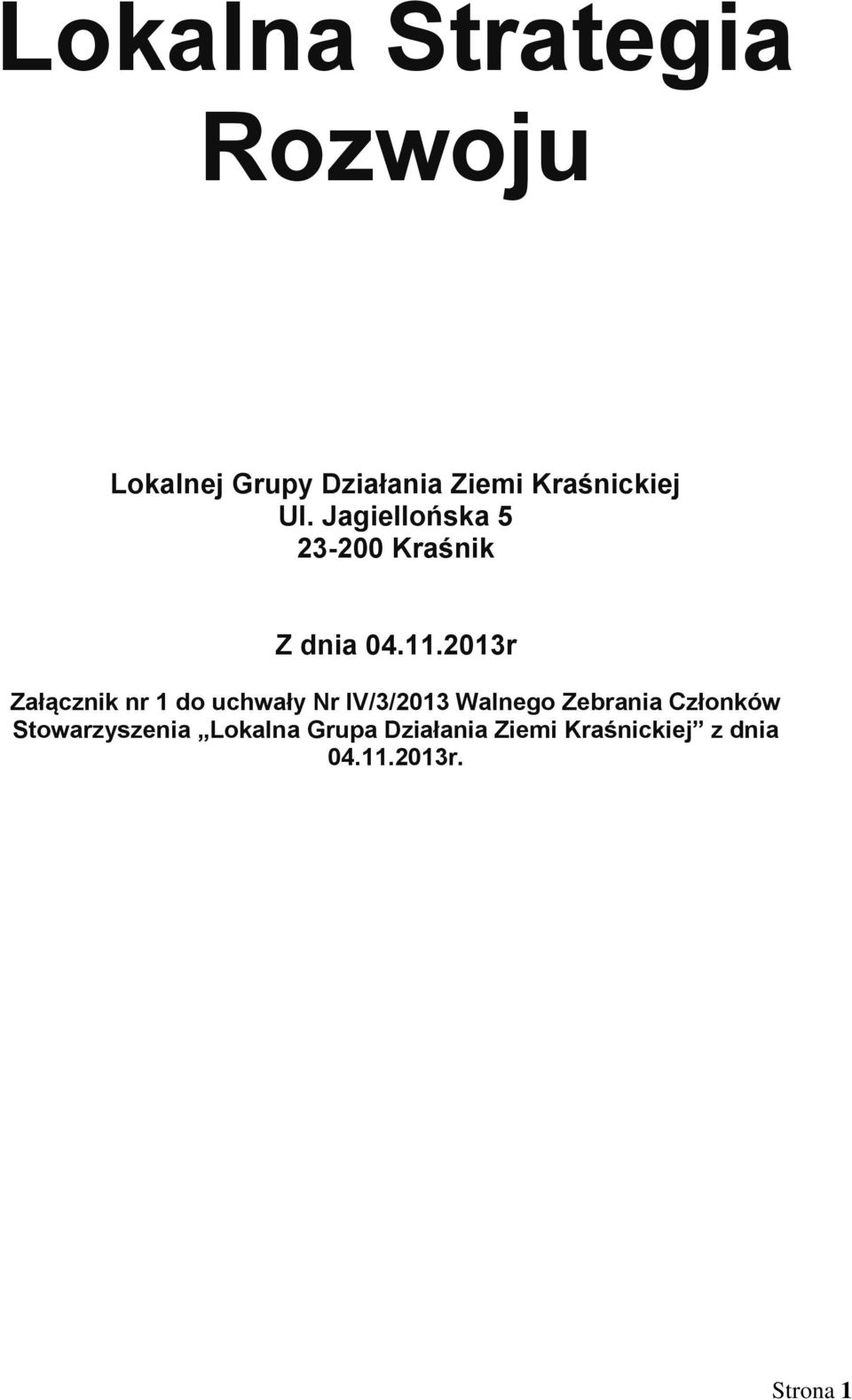 2013r Załącznik nr 1 do uchwały Nr IV/3/2013 Walnego Zebrania